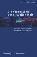 Cover: Die Vermessung der virtuellen Welt - transcript