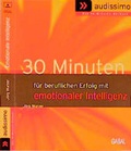 Cover: 30 Minuten f&uuml;r beruflichen Erfolg mit emotionaler Intelligenz - GABAL