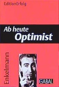 Cover: Ab heute Optimist - GABAL
