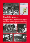 Cover: Qualit&auml;t konkret: Ausgew&auml;hlte F&ouml;rderkonzepte der Benachteiligtenf&ouml;rderung - hiba