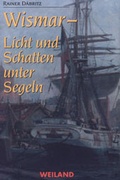 Cover: Wismar - Licht und Schatten unter Segeln - B&uuml;ro + Service Rostock