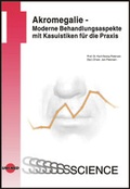 Cover: Akromegalie - Moderne Behandlungsaspekte mit Kasuistiken f&uuml;r die Praxis - UNI-MED