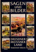 Cover: Sagen und Bilder aus dem Dresdner und Meissener Land - Tauchaer Verlag