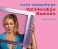Cover: Vollblondige Businen - steinbach sprechende b&uuml;cher