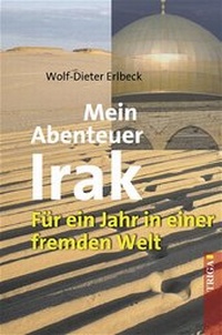 Abbildung von: Mein Abenteuer Irak - TRIGA Der Verlag Gerlinde Heß