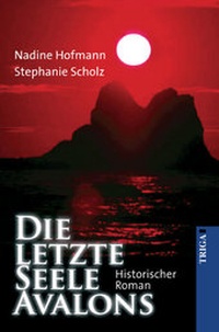 Abbildung von: Die letzte Seele Avalons - TRIGA Der Verlag Gerlinde Heß
