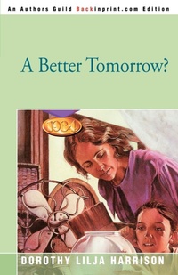 Enlarge image Cover: A Better Tomorrow? - iUniverse