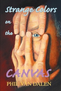 Abbildung von: Strange Colors on the Canvas - iUniverse
