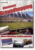 Cover: Abenteuer Groundhopping - Agon Sportverlag