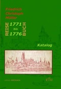 Cover: Das Reise-Buch des Friedrich Christoph M&uuml;ller 1771-1776 - EDITION ARCHAEA