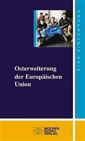 Cover: Osterweiterung der Europ&auml;ischen Union - Wochenschau Verlag