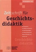 Cover: Zeitschrift f&uuml;r Geschichtsdidaktik / "F&uuml;r Geschichtsbewusstsein". Jahresband 2003 - Wochenschau Verlag