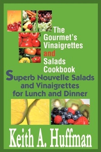 Abbildung von: The Gourmet's Vinaigrettes and Salads Cookbook - iUniverse