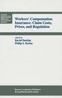 Cover: Workers' Compensation Insurance: Claim Costs, Prices, and Regulation - Kluwer Academic Publishers
