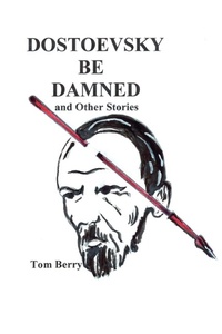 Enlarge image Cover: Dostoevsky Be Damned - iUniverse