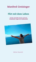 Cover: Flirt mit dem Leben - Edition Stoareich