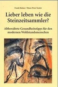 Cover: Lieber leben wie die Steinzeitsammler? - Academia Alpina Medicinae Integralis