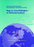 Cover: Wege zur Zukunftsf&auml;higkeit - ein Methodenhandbuch - Stiftung Mitarbeit