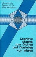 Cover: Kognitive Ans&auml;tze zum Ordnen und Darstellen von Wissen - Ergon