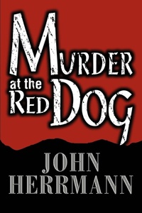 Enlarge image Cover: Murder at the Red Dog - iUniverse
