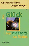 Cover: Das Gl&uuml;ck liegt diesseits des Todes - ein-FACH-Verlag