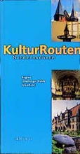 Cover: Kulturrouten Niedersachsen. Ein Reisef&uuml;hrer / L&uuml;neburger Heide, Wendland - L & H