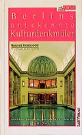 Cover: Berlins unbekannte Kulturdenkm&auml;ler - L & H