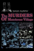 Cover: The Murders Of Mutchrose Village - iUniverse