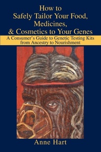 Abbildung von: How to Safely Tailor Your Food, Medicines, & Cosmetics to Your Genes - iUniverse