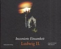 Cover: Inszenierte Einsamkeit - Ludwig II. - M&uuml;nchen Verlag