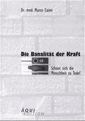 Cover: Die Banalit&auml;t der Kraft - &Auml;quiedition