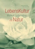 Cover: Lebenskultur mit Natur. Markus Lederleitner - Edition artCo