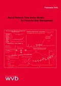 Cover: Neural Network Time Series Models for Financial Risk Management - wvb Wissenschaftlicher Verlag Berlin
