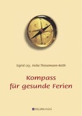 Cover: Kompa&szlig; f&uuml;r gesunde Ferien - Verlag im Kilian