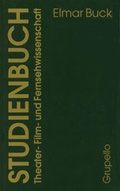 Cover: Studienbuch - Theater-, Film- und Fernsehwissenschaft - Grupello Verlag