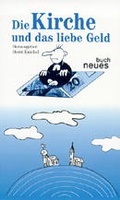 Cover: Die Kirche und das liebe Geld - Neues Buch Verlag GmbH