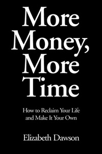 Enlarge image Cover: More Money, More Time - iUniverse
