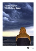 Cover: Wie Pfeil und Bogen - Goethe-Werkstatt