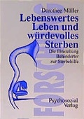 Cover: Lebenswertes Leben und w&uuml;rdevolles Sterben - Psychosozial-Verlag