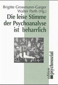 Cover: Die leise Stimme der Psychoanalyse ist beharrlich - Psychosozial-Verlag