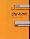 Cover: Italien an der Wende zum 21. Jahrhundert: Politik - Wirtschaft - Kultur - Fromm + Rasch GmbH & Co. KG