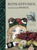 Cover: Rotk&auml;ppchen, sei doch kein Frosch - Projekte-Verlag Cornelius