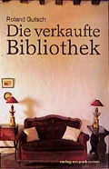 Cover: Die verkaufte Bibliothek - verlag am park