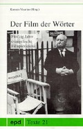 Cover: Der Film der W&ouml;rter - Gemeinschaftswerk der Evangelischen Publizistik