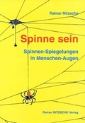 Cover: Spinne sein. Spinnen-Spiegelungen in Menschen-Augen - Nitzsche, R