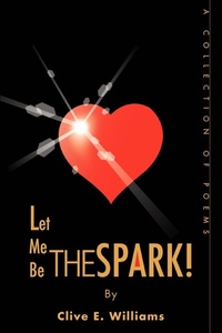 Abbildung von: Let Me Be The Spark! - iUniverse