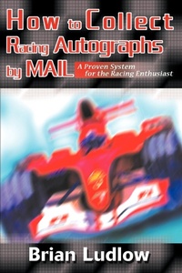 Abbildung von: How to Collect Racing Autographs by Mail - iUniverse