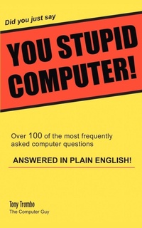 Abbildung von: Did you just say YOU STUPID COMPUTER! - iUniverse