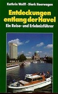 Cover: Entdeckungen entlang der Havel - hendrik B&auml;&szlig;ler verlag, berlin