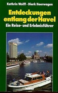 Enlarge image Cover: Entdeckungen entlang der Havel - hendrik Bäßler verlag, berlin